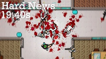 Hards News in 19.40s (Segmented Speedrun)
