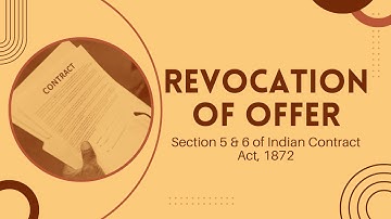 Revocation Of Offer | Revocation Of Proposal | Lapse Of Offer | Section 5 & 6 Of Indian Contract Act