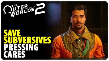Save Subversives - Pressing Cares | The Outer Worlds 2