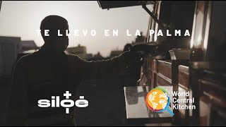 Siloé + World Central Kitchen - Te llevo en La Palma (Video Oficial)