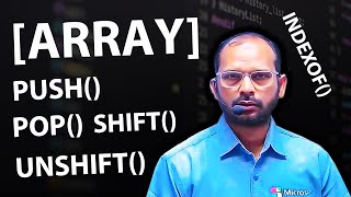 Array Methods ~ PUSH, POP, SHIFT, UNSHIFT, INDEXOF | JavaScript | Amjad Sir |  PickupBiz Learning