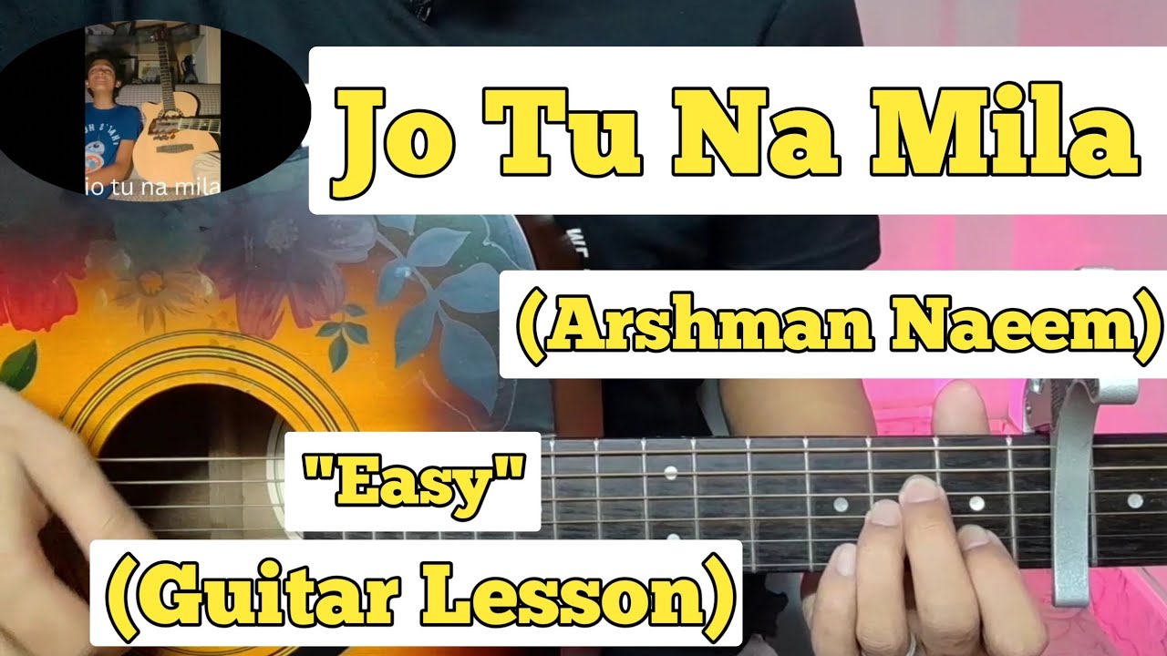 Jo Tu Na Mila   Arshman Naeem  Guitar Lesson  Easy Chords  Asim azhar