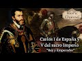 Carlos I de España y V de Alemania, Rey y Emperador.