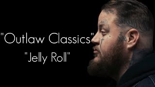 Jelly Roll - " Outlaw Classics " -(Song)#rjmusic