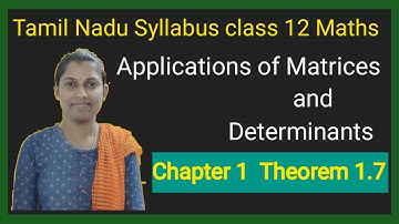 || tn syllabus class 12 maths chapter 1 theorem 1.7 || Applications of Matrices and Determinants ||