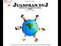 JUANFRAN DVJ Niños Del Planeta Tierra 2019 NUEVO TEMA Version Vocal + instrumental (Juanfran)