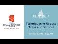 Small Business Boot Camp - Session 248 - Techniques to Reduce Stress and Burnout