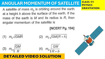 A satellite of mass m, is orbiting around the earth at a height h above the surface of the earth. If