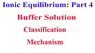 Ionic Equilibrium: Part 4: Buffer Solution