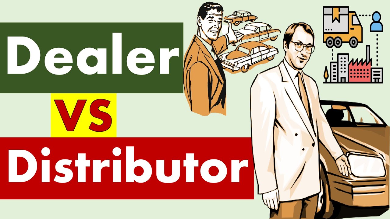 Differences between Business Dealer and Distributor. 