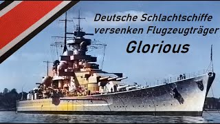 Schlachtschiff Scharnhorst und Gneisenau versenken Flugzeugträger Glorious 8.Juni 1940-Dokumentation