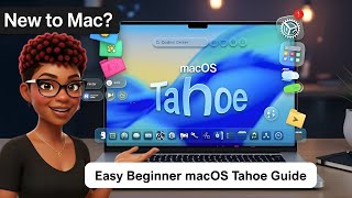New to Mac? macOS Tahoe: The Ultimate Beginner's Guide