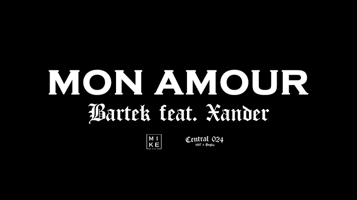 BARTEK - MON AMOUR feat XANDER ( Prod. BTK )
