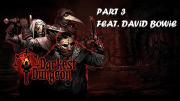 Mitch & the Darkest Dungeon pt. 3 FEAT David Bowie