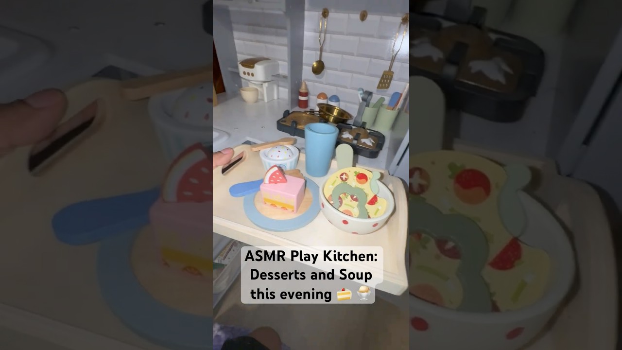 ASMR Play Kitchen: desserts and soup! 