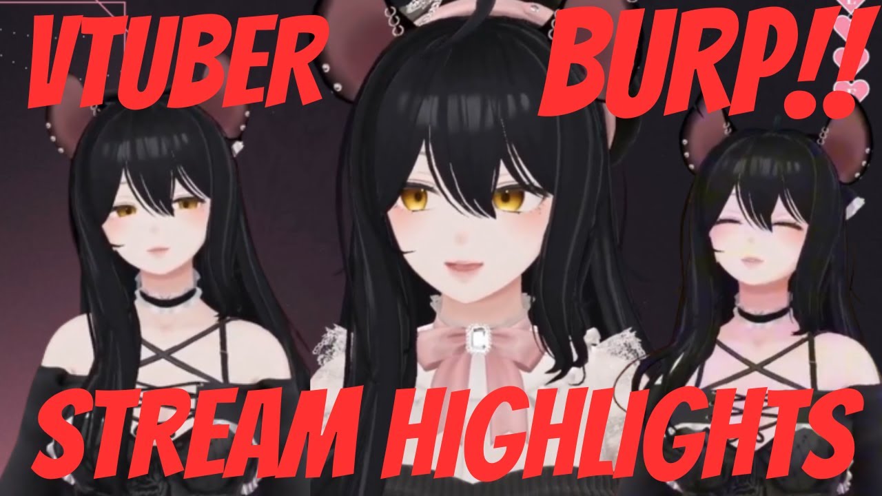 Vtuber Burping Stream Highlights PT 3