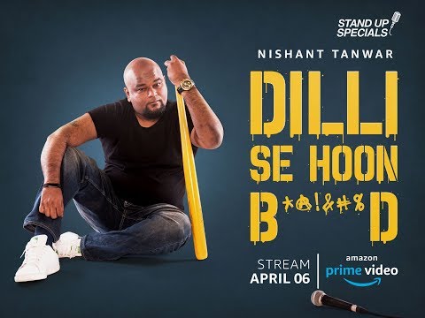 Dilli Se Hoon Bhenchod | Stand up Comedy by Nishant Tanwar - Dilli Se Hoon Bhenchod | Stand up Comedy by Nishant Tanwar