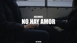 Arcangel - No Hay Amor // Letra //