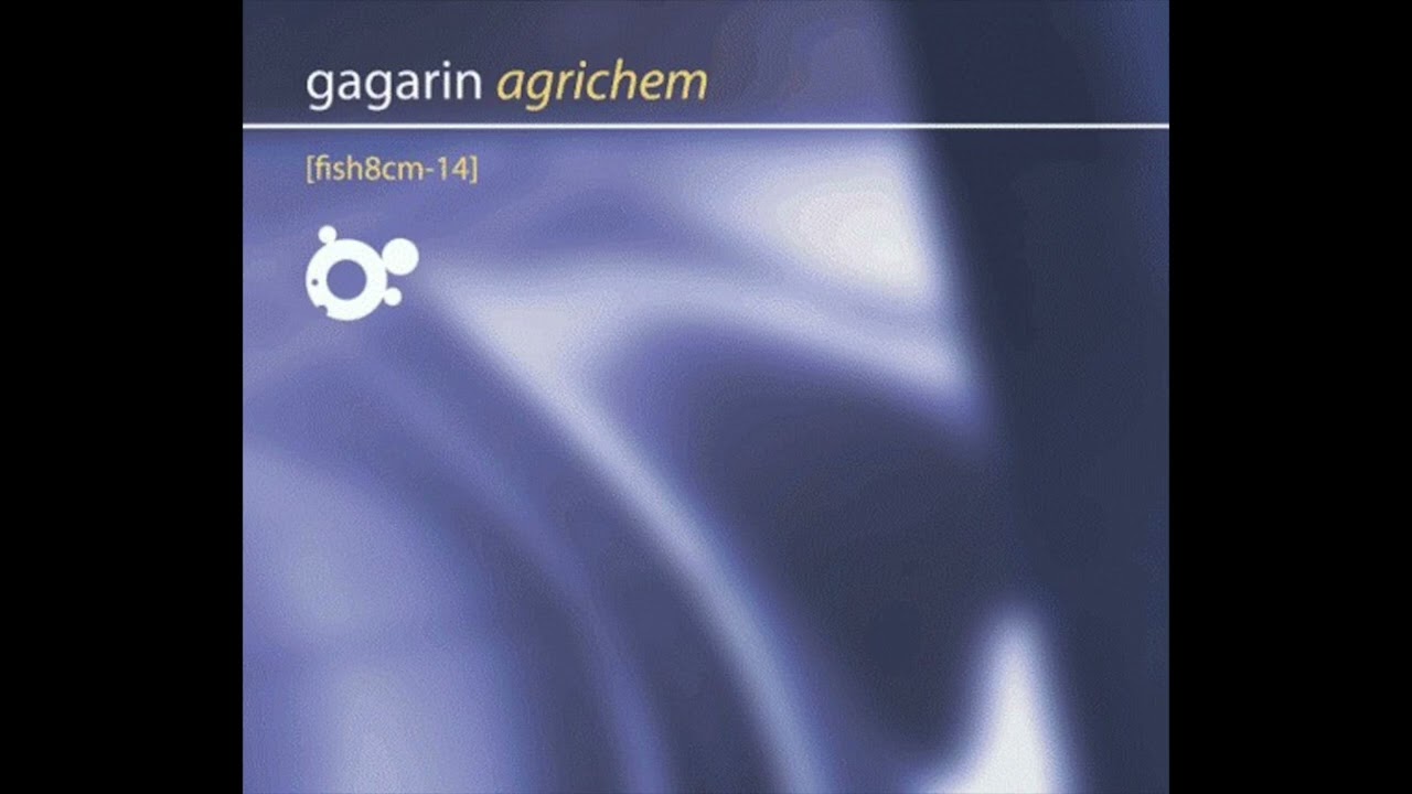 Watch Gagarin - Agrichem (Full EP) on YouTube Watch Gagarin - Agrichem (Full EP) on YouTube