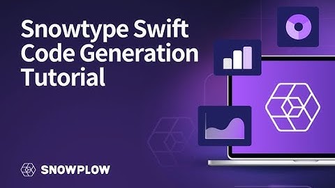 Snowtype Swift Code Generation Tutorial | Auto-Generate Code from Snowplow CDI Data Products