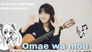 OMAE WA MOU ! Acoustic challenge, tonal asli 
