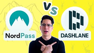 NordPass vs Dashlane | Fight for the best password manager 2021 title