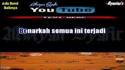 Karaoke Ada Band   Baiknya  - Durasi: 3:59. 
