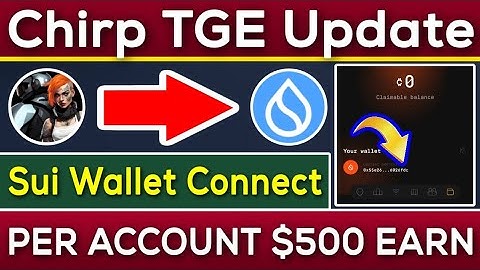 Chirp Sui Wallet Connect | Chirp TGE Update | Rizwan Blouch
