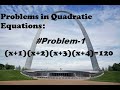 (x+1)(x+2)(x+3)(x+4)=120 /Quadratic Equation - Problem-1 - Mathematics@academia online - Mathematics