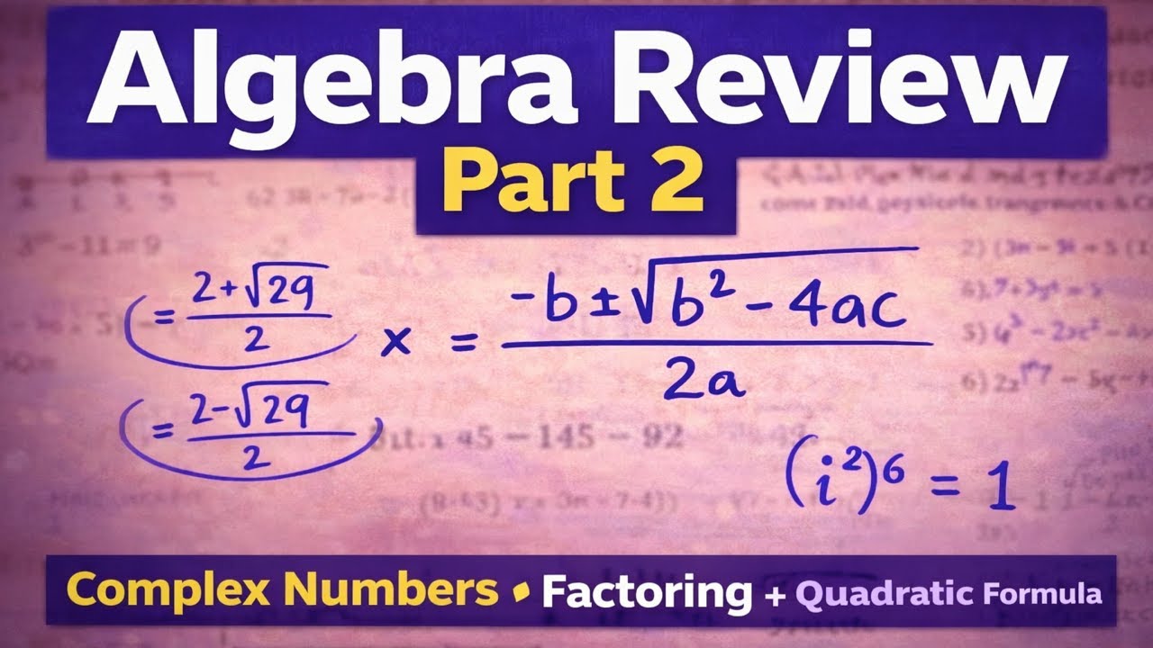 Algebra Review Part 2 | Factoring Polynomials, Complex Numbers ...