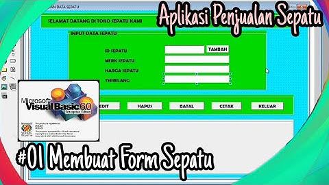 VB6 - 01. Membuat Form Sepatu | Aplikasi Penjualan Sepatu | dhiika04