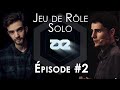 Jdr solo avec tip stevens  pisode 2