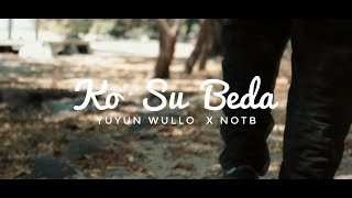 KO SU BEDA_Yuyun Wullo X NOTB_Official MV_2019