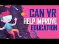 How VR can help Education | Will VR take education to the next level?