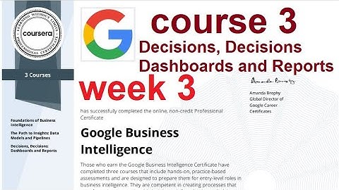 Answers |Decisions, Decisions Dashboards and Reports |Coursera | course 3 | week 3