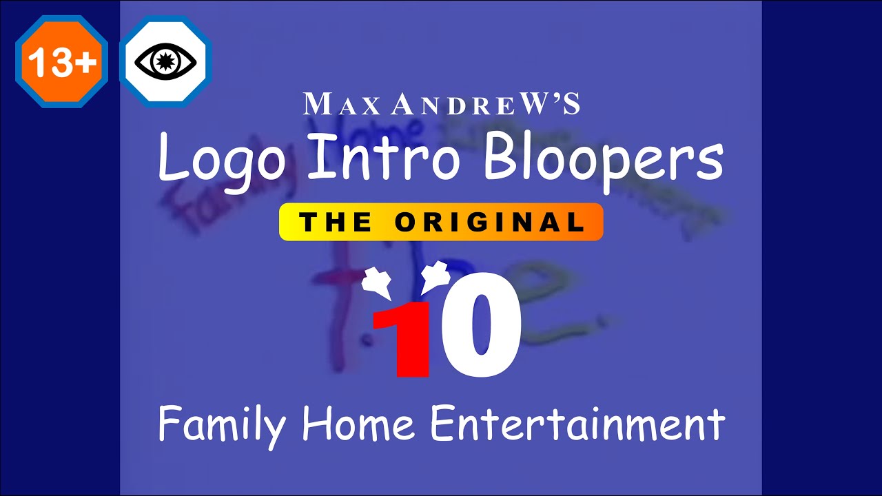 Max Andrew’s Logo Intro Bloopers: The Original - Family Home Entertainment's Banner