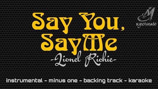 SAY YOU, SAY ME [ LIONEL RICHIE ] INSTRUMENTAL | MINUS ONE