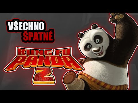 Všechno ŠPATNÉ ve filmu Kung Fu Panda 2