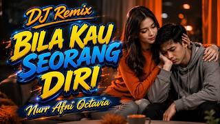 Bila Kau Seorang Diri - DJ Remix|Orchestra|Full Bass
