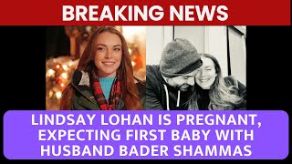 Lindsay Lohan Is Pregnant, Expecting First Baby With Husband Bader Shammas