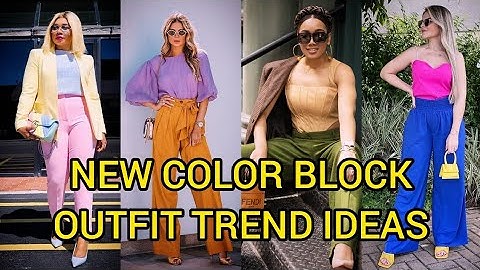 New Color Block Outfit Trend Ideas | How to style a color block outfit Without failing?