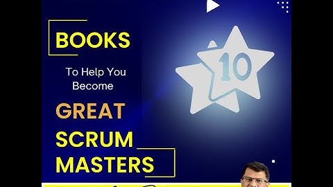 10 Books to Help You Become A Great Scrum Master