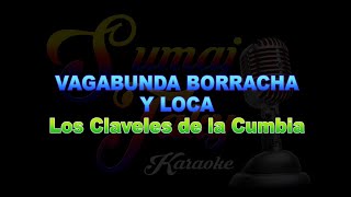 LOS CLAVELES DE LA CUMBIA VAGABUNDA BORRACHA Y LOCA KARAOKE
