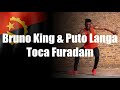 Bruno King & Puto Langa - Toca Furada