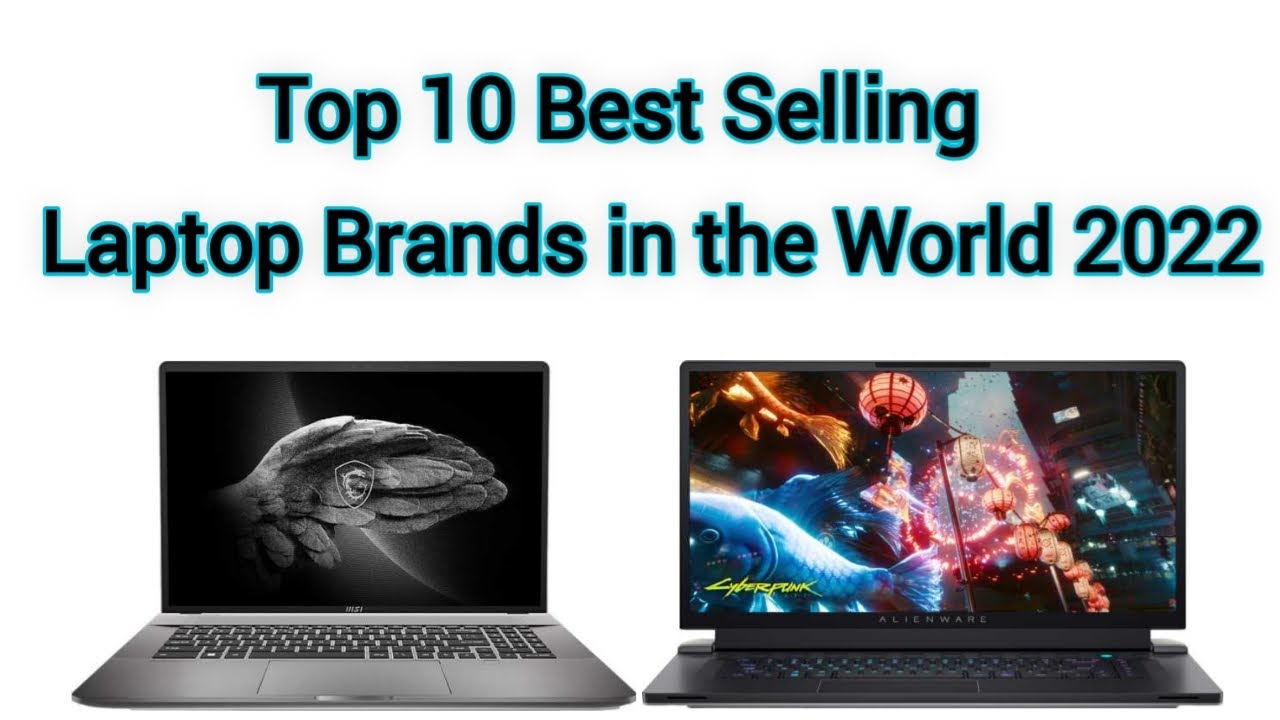 Top 10 BestSelling Laptop Brands in the World 2022 Top 10 Best