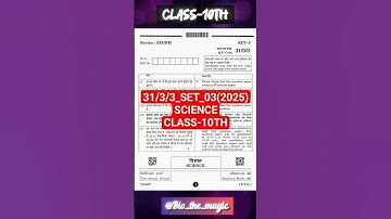 31/3/3_SET_03(2025)||SCIENCE PAPER 2025||CLASS 10TH||OFFICIAL CBSEQUESTIONPAPER||#sciencepaper