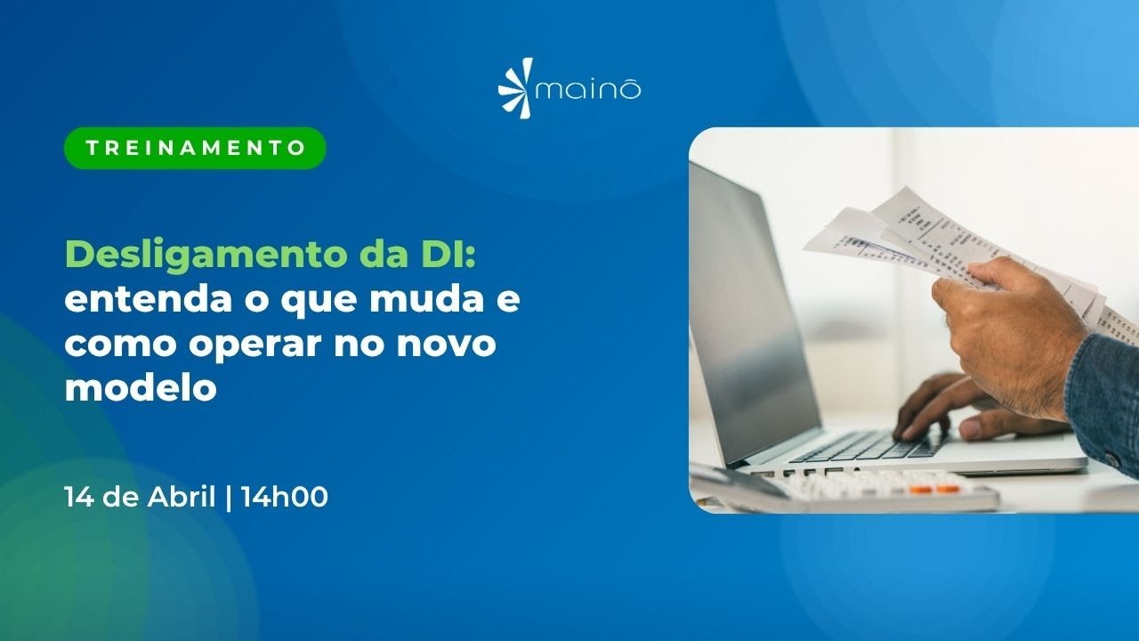 Desligamento da DI: entenda o que muda e como operar no novo modelo ...