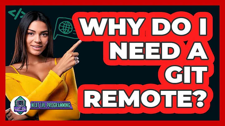 Why Do I Need A Git Remote? - Next LVL Programming