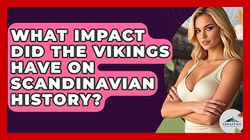 What Impact Did the Vikings Have on Scandinavian History? - Unmapping Scandinavia