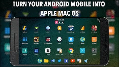 How to turn your Android phone into Apple Mac Os